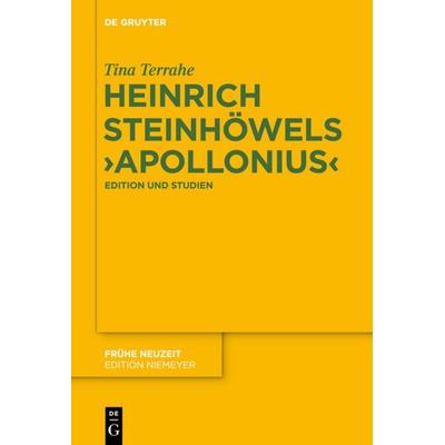 Heinrich Steinhöwels ‚Apollonius‘, Gebundene Ausgabe von Tina Terrahe, De Gruyter, 978-3-11-029731-7