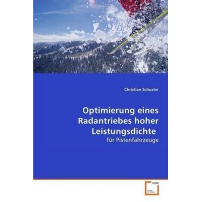 Schuster, C: Optimierung eines Radantriebes hoher Leistungsd, Taschenbuch von Christian Schuster, VDM, 978-3-639-12863-5