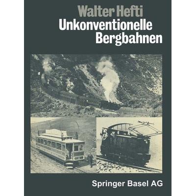 Unkonventionelle Bergbahnen, Taschenbuch von HEFTI, Springer Basel, 978-3-7643-1005-9