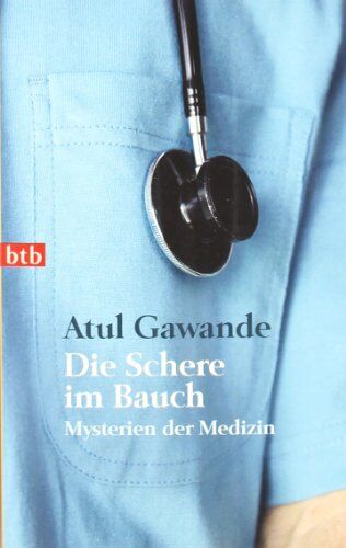 Atul Gawande - Die Schere im Bauch: Mysterien der Medizin - Preis vom 11.10.2026 15:43:13 h