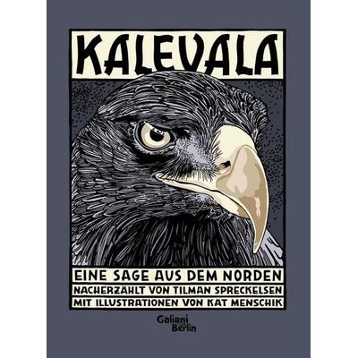 Kalevala, Gebundene Ausgabe von Tilman Spreckelsen,Kat Menschik, Galiani Berlin ein Imprint von Kiepenheuer & Witsch, 978-3-86971-099-0