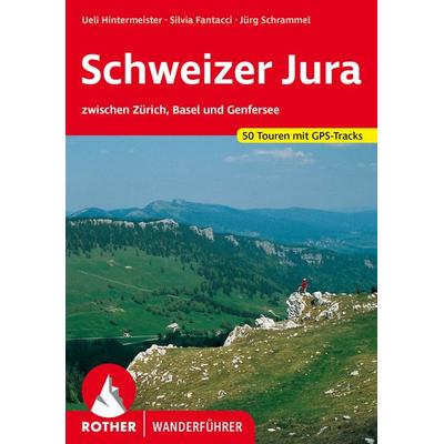 ROTHER Wanderführer Schweizer Jura, Taschenbuch von Ueli Hintermeister,Silvia Fantacci,Jürg Schrammel, Rother Bergverlag, 978-3-7633-4775-9