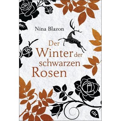 Der Winter der schwarzen Rosen, Taschenbuch von Nina Blazon, Cbt, 978-3-570-31177-6