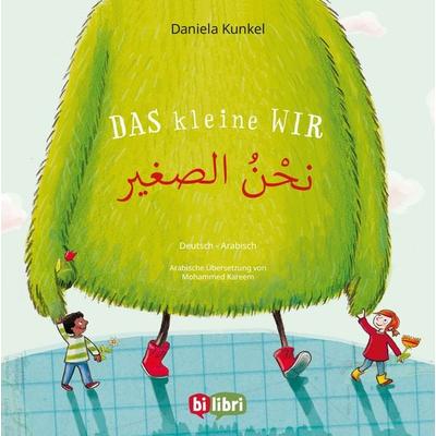 Das kleine WIR (Deutsch-Arabisch), Gebundene Ausgabe von Daniela Kunkel, Bilibri, 978-3-695-00540-6