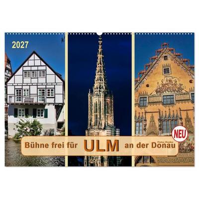 Bühne frei für Ulm an der Donau (Wandkalender 2027 DIN A2 quer), CALVENDO Monatskalender