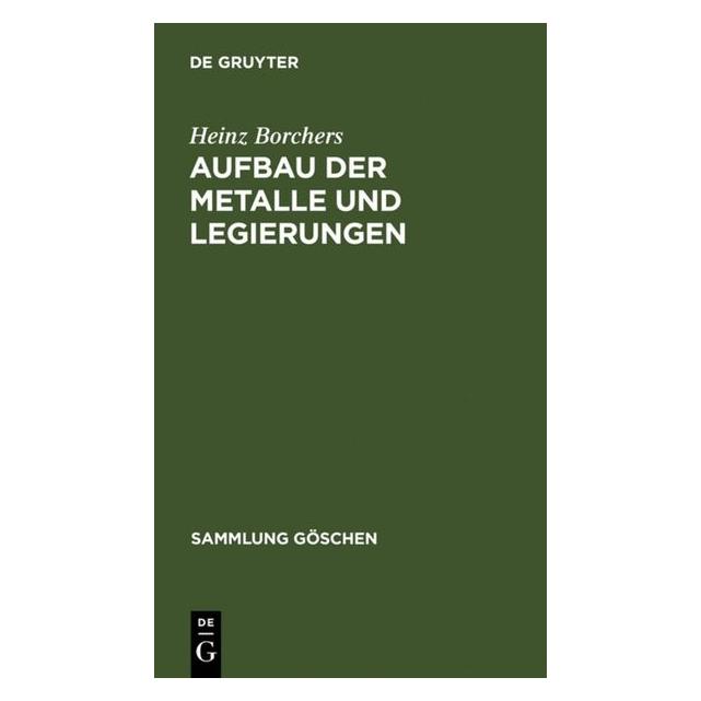 De Gruyter Aufbau der Metalle und Legierungen (Deutsch, Heinz Borchers, 1943) (8156369)
