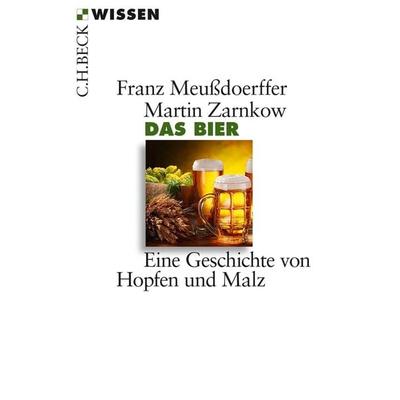 Das Bier, Taschenbuch von Franz Meussdoerffer,Martin Zarnkow, C.H. Beck, 978-3-406-66667-4
