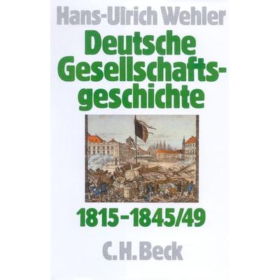 Deutsche Gesellschaftsgeschichte Bd 2: Von der Reformära bis zur industriellen und politischen Deutschen Doppelrevolution 1815-1845/49, Gebundene