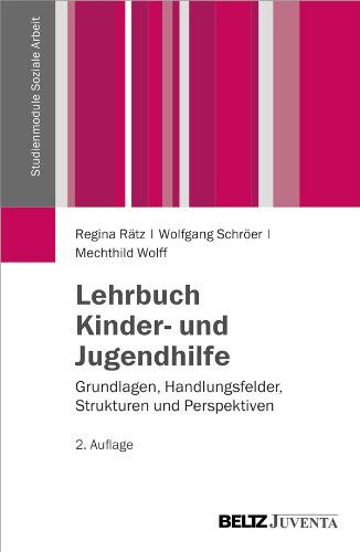 Regina Rätz - Lehrbuch Kinder- und Jugendhilfe: Grundlagen, Handlungsfelder, Strukturen und Perspektiven (Studienmodule Soziale Arbeit) - Preis vom 06.10.2026 07:26:00 h