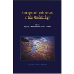 Concepts and Controversies in Tidal Marsh Ecology, Fachbücher von M. P. Weinstein, Daniel A. Kreeger, P Weinstein, M/A Kreeger