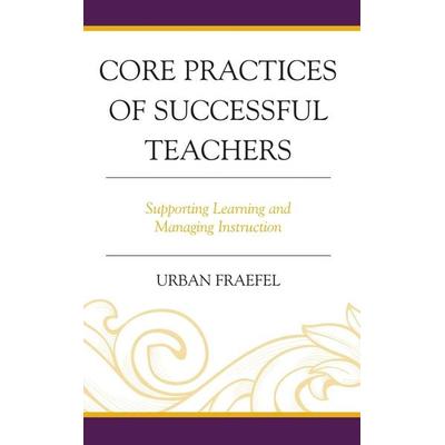 Core Practices of Successful Teachers, Taschenbuch von Urban Fraefel, Rowman & Littlefield, 978-1-4758-6904-0