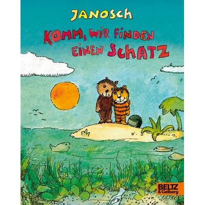 Komm, wir finden einen Schatz, Gebundene Ausgabe von Janosch, Beltz Verlagsgruppe GmbH & Co. KG, 978-3-407-81229-2