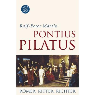 Pontius Pilatus, Taschenbuch von Ralf-Peter Märtin, Fischer Taschenbuch Verlag, 978-3-596-19265-6