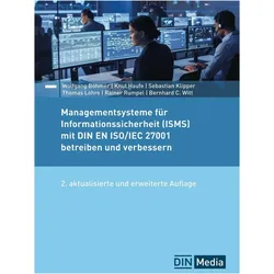 Managementsysteme fr Informationssicherheit (ISMS) mit DIN EN ISO/IEC 27001 betreiben und verbe, Fachbücher von Wolfgang Böhmer, Knut Haufe, DIN e.V., Bernhard C. Witt, Sebastian Klipper, Rainer Rumpel, Thomas Lohre