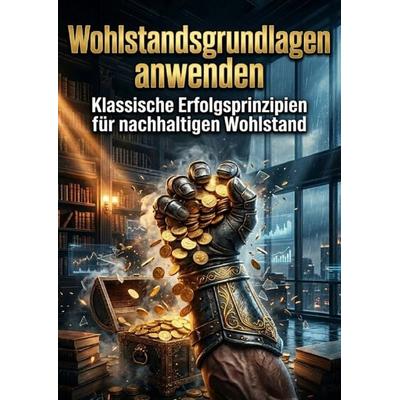 Wohlstandsgrundlagen anwenden, Taschenbuch von Liora Becker, Epubli, 978-3-565-39860-7