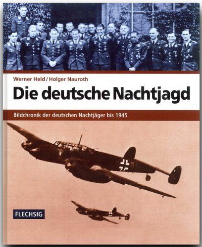 Werner Held - Die deutsche Nachtjagd. Bildchronik der deutschen Nachtjäger bis 1945 - Preis vom 14.10.2026 23:07:16 h