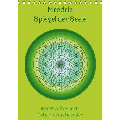 Mandala - Spiegel der Seele / immerwährender Geburtstagskalender (Tischkalender immerwährend DIN A5 hoch)