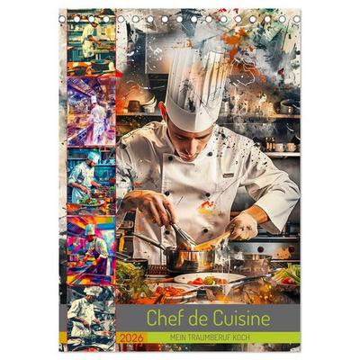Chef de Cuisine - Mein Traumberuf Koch (Tischkalender 2026 DIN A5 hoch), CALVENDO Monatskalender
