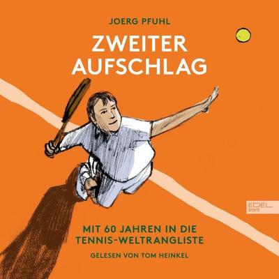 Zweiter Aufschlag: Mit 60 Jahren in die Tennis-Weltrangliste - Joerg Pfuhl, Audio, 4056813977660