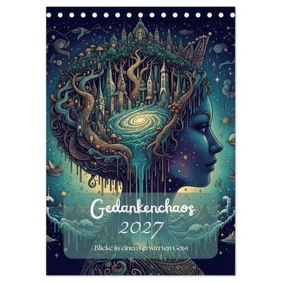 Gedankenchaos - Blicke in einer verwirrten Geist (Tischkalender 2027 DIN A5 hoch), CALVENDO Monatskalender
