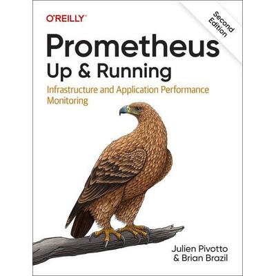 Prometheus: Up & Running, Taschenbuch von Julien Pivotto,Brian Brazil, O'Reilly Media, 978-1-09-813114-2