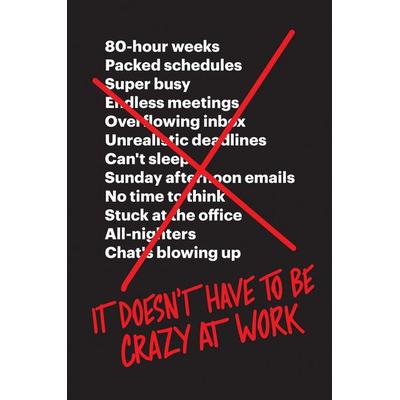 It Doesn't Have to Be Crazy at Work, Taschenbuch von Jason Fried,David Heinemeier Hansson, HarperCollins
