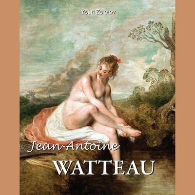 Jean-Antoine Watteau - Youri Zolotov, Audio, 9798899560941