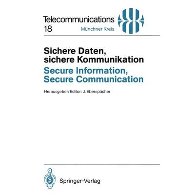 Sichere Daten, sichere Kommunikation / Secure Information, Secure Communication, Taschenbuch von , Springer Berlin, 978-3-540-57744-7