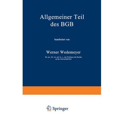 Allgemeiner Teil des BGB, Taschenbuch von Werner Wedemeyer, Springer Berlin, 978-3-642-51954-3