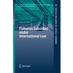Fisheries Subsidies under International Law, Fachbücher von Chen-Ju Chen