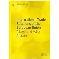 International Trade Relations of the European Union, Fachbücher von Rafael Leal-Arcas