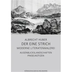 Der eine Strich - Moderne Literatenmalerei, Sprachbücher von Albrecht, Huber, Albrecht Huber