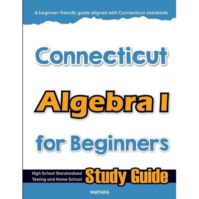 Connecticut Algebra I for Beginners, Taschenbuch von Hamid Eslamian, Mathfa, 978-1-63620-416-1