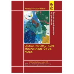 Gestalttherapeutische Kompetenzen für die Praxis, Fachbücher von Peter Schulthess, Charlotte Sills, Phil Joyce