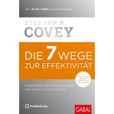 Die 7 Wege zur Effektivität, Gebundene Ausgabe von Stephen R. Covey, Gabal, 978-3-86936-894-8