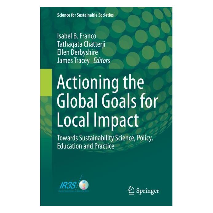 Springer Actioning the Global Goals for Local Impact (Englisch, Hardcover, Ellen Derbyshire, Isabel B. Franco, James Tracey, Tathagata Chatterji) (71874237)