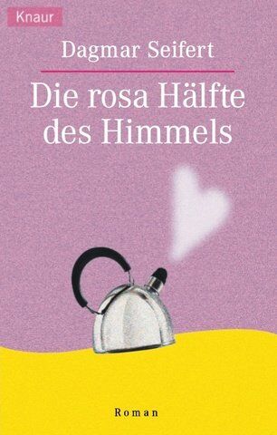 Dagmar Seifert - Die rosa Hälfte des Himmels - Preis vom 12.10.2026 11:37:12 h