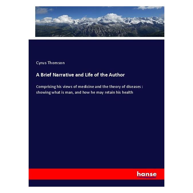 Hansebooks A Brief Narrative and Life of the Author (Englisch, Softcover, Cyrus Thomson) (56004480)