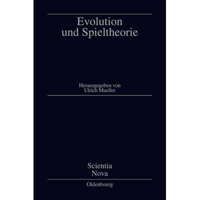 Evolution und Spieltheorie, Gebundene Ausgabe von , De Gruyter Oldenbourg, 978-3-486-55839-5