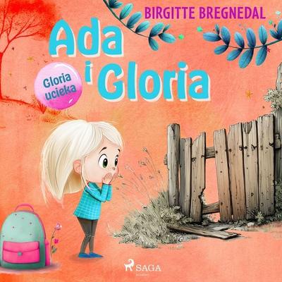 Ada i Gloria 2: Gloria ucieka - Birgitte Bregnedal, Audio, 9788727278995