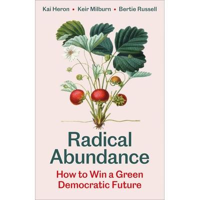 Radical Abundance, Taschenbuch von Kai Heron,Keir Milburn,Bertie Russell, Pluto Press, 978-0-7453-5135-3