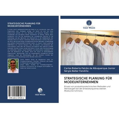 Strategische Planung für Modeunternehmen, Taschenbuch von Carlos Roberto Falcão de Albuquerque Junior,Sérgio Baltar Fandiño, BoD - Books on Demand,