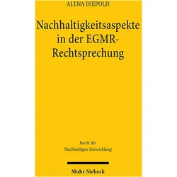 Nachhaltigkeitsaspekte in der EGMR-Rechtsprechung, Fachbücher von Alena Diepold