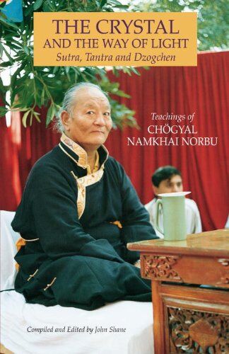 Chögyal Namkhai Norbu - The Crystal And The Way Of Light: Sutra, Tantra And Dzogchen (Tibetan Buddhist Philosophy) - Preis vom 17.10.2026 19:25:27 h