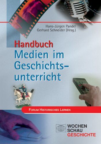 Hans-Jürgen Pandel - Handbuch Medien im Geschichtsunterricht - Preis vom 09.10.2026 07:28:09 h