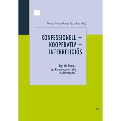 Konfessionell - kooperativ - interreligiös, Taschenbuch von , Lit Verlag, 978-3-643-51127-0