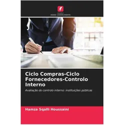 Ciclo Compras-Ciclo Fornecedores-Controlo Interno, Ratgeber von Hamza Sqalli Houssaini
