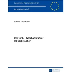 Der GmbH-Geschäftsführer als Verbraucher, Fachbücher von Hannes Thormann