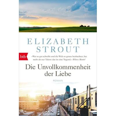 Die Unvollkommenheit der Liebe, Taschenbuch von Elizabeth Strout, btb, 978-3-442-71657-9
