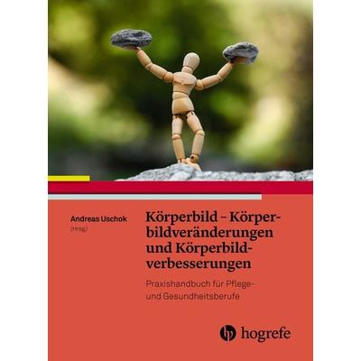 Körperbild und Körperbildstörungen, Taschenbuch von Andreas Uschok, Hogrefe AG, 978-3-456-85520-2